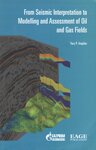 Yury P. Ampilov From Seismic Interpretation to Modelling and Assessment of Oil and Gas Fields