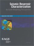 Philippe Doyen Seismic Reservoir Characterization: An Earth Modelling Perspective (EET 2)