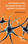 Fred Aminzadeh, Paul de Groot Neural Networks and Other Soft Computing Techniques with Applications in the Oil Industry (+CD)