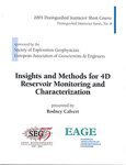 Rodney Calvert Insights and Methods for 4D Reservoir Monitoring and Characterizations (DISC2005)